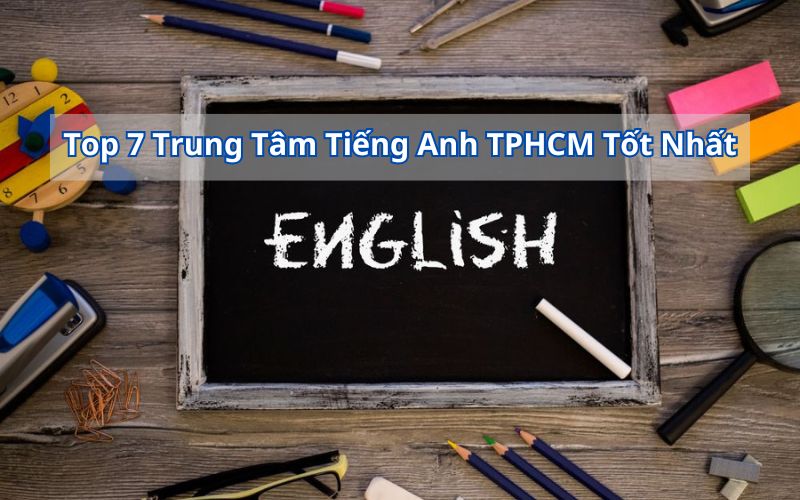 Top trung tâm tiếng anh tphcm