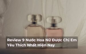 review nước hoa nữ