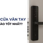 khoá cửa vân tay hãng nào tốt