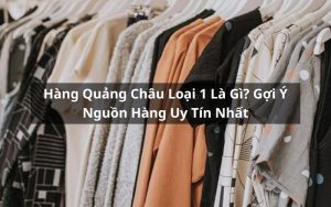 hàng quảng châu loại 1