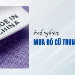 kinh nghiệm mua đồ cũ Trung Quốc