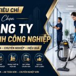 tiêu chí chọn công ty vệ sinh công nghiệp